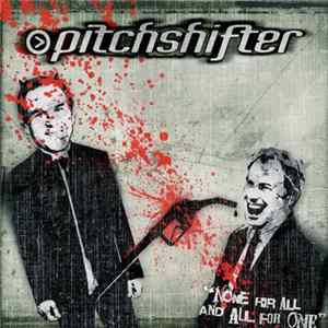 Download Pitchshifter - None For All And All For One