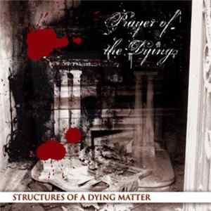 Download Prayer Of The Dying - Structures Of A Dying Matter