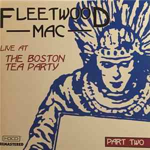 Download Fleetwood Mac - Live At The Boston Tea Party Part Two