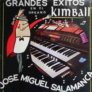 Download Jose Miguel Salamanca - Grandes Exitos En El Organo Kimball