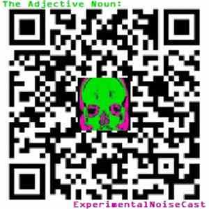 Download The Adjective Noun - Experimental Noise Cast: Episode 23
