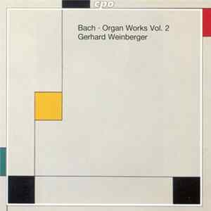 Download Bach, Gerhard Weinberger - Organ Works Vol. 2