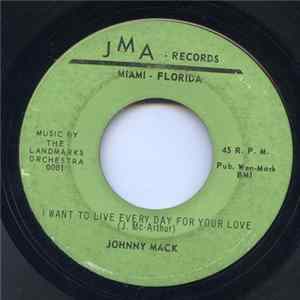 Download Johnny Mack - I Want To Live Everyday For Your Love