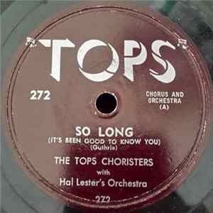 Download The Tops Choristers With Hal Lester's Orchestra - So Long (It's Been Good To Know You)