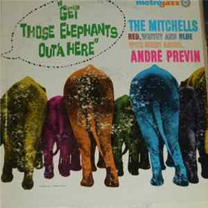 Download The Mitchells With Guest Artist Andre Previn - Get Those Elephants Out'a Here