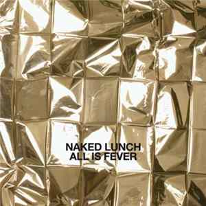 Download Naked Lunch - All Is Fever