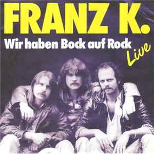 Download Franz K. / Zoff - Wir Haben Bock Auf Rock (Live) / Gimme Gummi