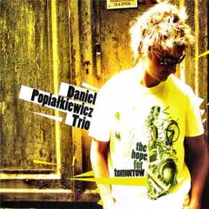 Download Daniel Popiałkiewicz Trio - The Hope For Tomorrow