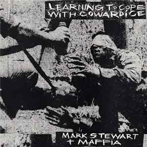 Download Mark Stewart + Maffia - Learning To Cope With Cowardice