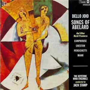 Download Dello Joio / Camphouse / Creston / Persichetti / Mahr, The Keystone Wind Ensemble Conducted By Jack Stamp - Songs Of Abelard And Other World Premieres
