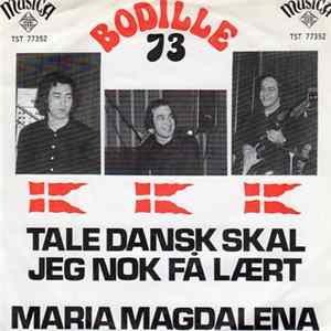 Download Bodille 73 - Tale Dansk Skal Jeg Nok Få Lært / Maria Magdalena