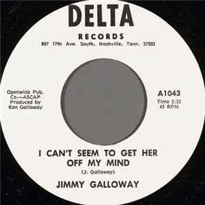Download Jimmy Galloway - I Can't Seem To Get Her Off My Mind