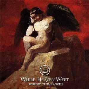 Download While Heaven Wept - Sorrow Of The Angels