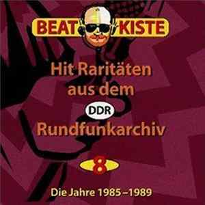 Download Various - Beatkiste Volume 8 - Die Jahre 1985-1989