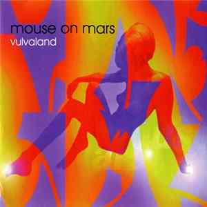 Download Mouse On Mars - Vulvaland