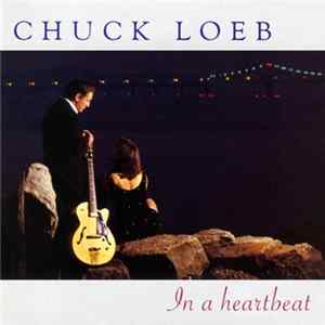 Download Chuck Loeb - In A Heartbeat