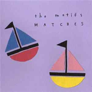Download The Motifs - Matches