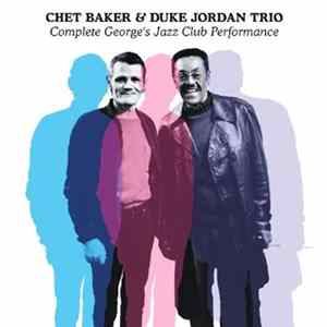 Download Chet Baker & Duke Jordan Trio - Complete George's Jazz Club Performance