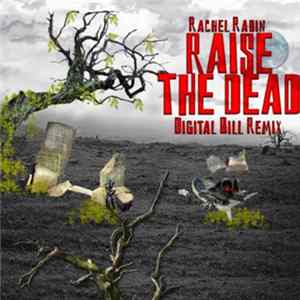 Download Rachel Rabin - Raise The Dead (Digital Bill Remix)