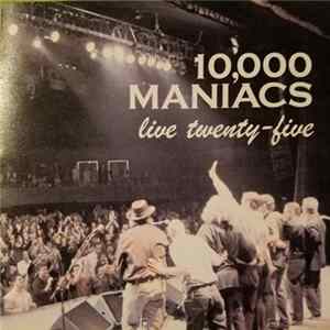 Download 10,000 Maniacs - Live Twenty-Five