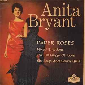 Download Anita Bryant - Paper Roses / Mixed Emotions / The Blessing Of Love / Six Boys And Seven Girls