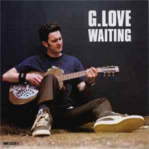 Download G. Love - Waiting