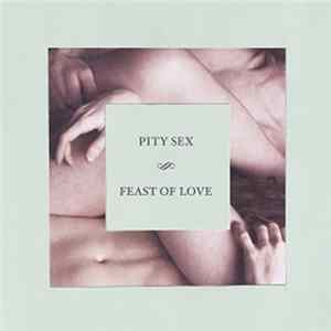 Download Pity Sex - Feast Of Love