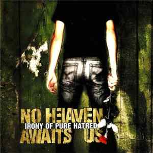 Download No Heaven Awaits Us - Irony Of Pure Hatred