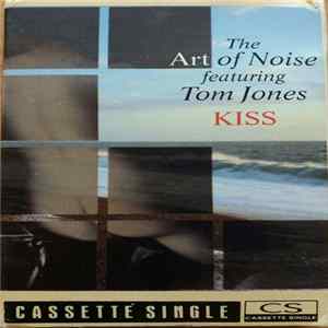 Download The Art Of Noise Featuring Tom Jones - Kiss