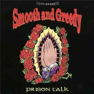 Download Smooth And Greedy - Prison Talk