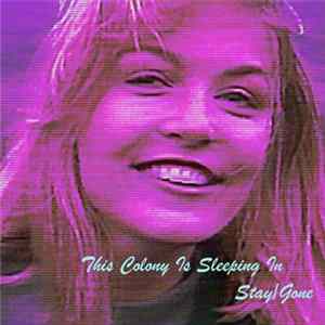 Download This Colony Is Sleeping In - Stay/Gone
