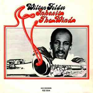 Download Wilton Felder - Inherit The Wind