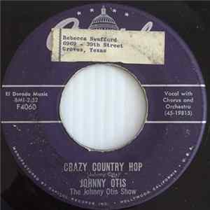 Download Johnny Otis With The Johnny Otis Show - Crazy Country Hop / Willie Did The Cha Cha