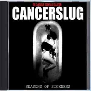 Download Cancerslug - Seasons Of Sickness