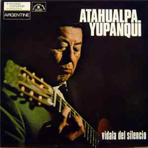 Download Atahualpa Yupanqui - Vidala Del Silencio