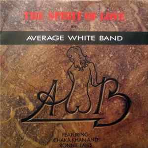Download Average White Band featuring Chaka Khan and Ronnie Laws - The Spirit Of Love