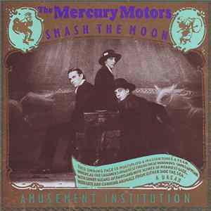 Download The Mercury Motors - Smash The Moon