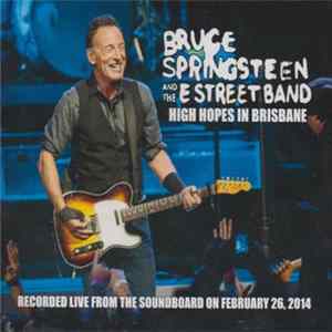 Download Bruce Springsteen And The E-Street Band - High Hopes In Brisbane