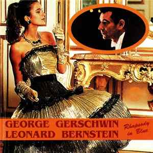 Download George Gershwin - Leonard Bernstein Conducts Columbia Symphony Orchestra / New York Philharmonic Orchestra - Rhapsody In Blue / An American In Paris