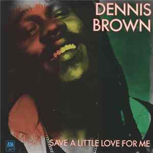 Download Dennis Brown - Save A Little Love For Me