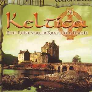 Download Various - Keltica 4 - Eine Reise Voller Kraft Und Magie