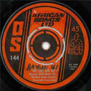 Download Sunny Ade And His Green Spot Band - Ibi Ise Ba Ri