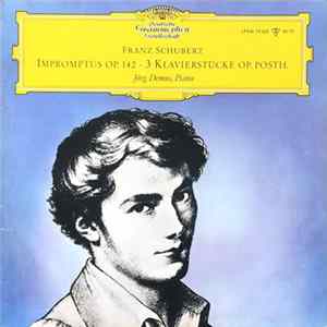 Download Franz Schubert, Jörg Demus - Impromptus Op.142 / 3 Klavierstücke Op. Posth.