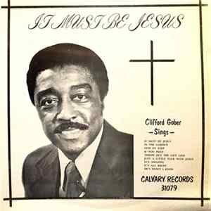 Download Clifford Gober - It Must Be Jesus
