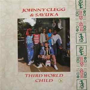 Download Johnny Clegg & Savuka - Third World Child