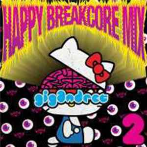 Download Gigandect - Happy Breakcore Mix #2