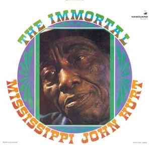 Download Mississippi John Hurt - The Immortal Mississippi John Hurt
