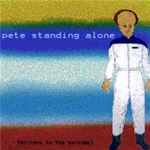 Download Pete Standing Alone - Mirrors In The Springs