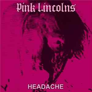 Download Pink Lincolns - Headache