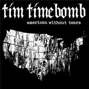 Download Tim Timebomb - American Without Tears